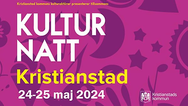 Banner för Kulturnatt i Kristianstads kommun 2024.