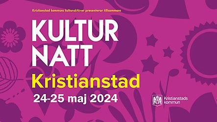 Banner för Kulturnatt i Kristianstads kommun 2024.